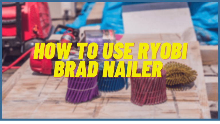 How To Use Ryobi Brad Nailer